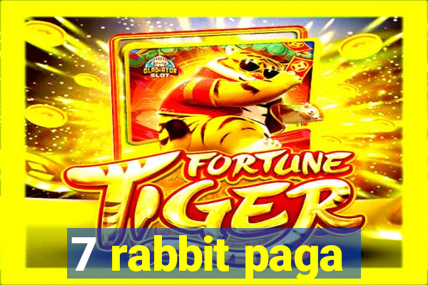 7 rabbit paga